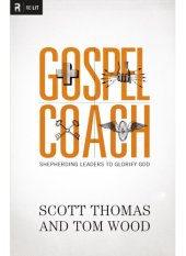 book Gospel Coach: Shepherding Leaders to Glorify God