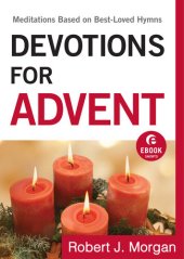 book Devotions for Advent: Meditations Based on Best-Loved Hymns