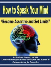 book How to Speak Your Mind: Become Assertive and Set Limits