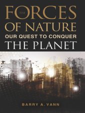 book Forces of Nature: Our Quest to Conquer the Planet