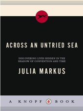 book Across an Untried Sea: Discovering Lives Hidden in the Shadow of Convention and Time