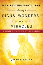 book Manifesting God's Love through Signs, Wonders and Miracles