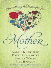 book Something Beautiful for Mother