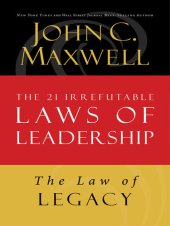 book The Law of Legacy: Lesson 21 from the 21 Irrefutable Laws of Leadership