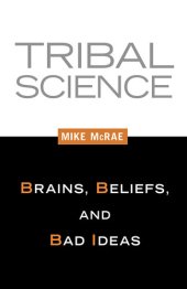 book Tribal Science: Brains, Beliefs, and Bad Ideas