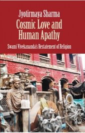 book Cosmic Love and Human Apathy: Swami Vivekananda's Restatement of Religion