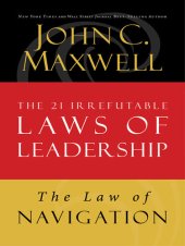 book The Law of Navigation: Lesson 4 from the 21 Irrefutable Laws of Leadership