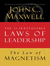 book The Law of Magnetism: Lesson 9 from The 21 Irrefutable Laws of Leadership