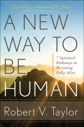 book A New Way to Be Human: 7 Spiritual Pathways to Becoming Fully Alive