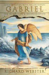 book Gabriel: Communicating with the Archangel for Inspiration & Reconciliation