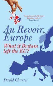 book Au Revoir, Europe: What if Britain left the EU?