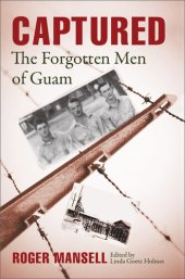 book Captured: The Forgotten Men of Guam