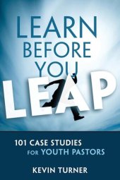 book Learn Before You Leap: 101 Case Studies for Youth Pastors