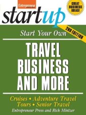 book Start Your Own Travel Business: Cruises, Adventure Travel, Tours, Senior Travel