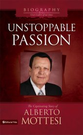 book Unstoppable Passion: The Captivating Story of Alberto Mottesi