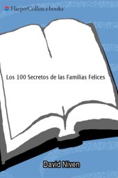 book Los 100 Secretos de las Familias Felices: Lo que los Científicos Han Descubierto y Cómo Puede Aplicarlo a Su Vida