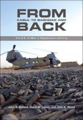 book From Kabul To Baghdad And Back: The U.S. at War in Afghanistan and Iraq