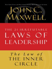 book The Law of the Inner Circle: Lesson 11 from the 21 Irrefutable Laws of Leadership