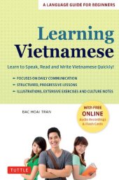 book Learning Vietnamese: Learn to Speak, Read and Write Vietnamese Quickly! (Free Online Audio & Flash Cards)