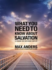 book What You Need to Know about Salvation in 12 Lessons: 12 Lessons That Can Change Your Life