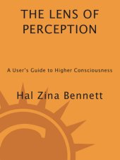 book The Lens of Perception: A User's Guide to Higher Consciousness