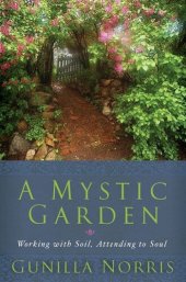 book A Mystic Garden: Working with Soil, Attending to Soul