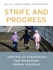 book Strife and Progress: Portfolio Strategies for Managing Urban Schools