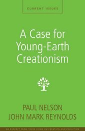 book A Case for Young-Earth Creationism: A Zondervan Digital Short