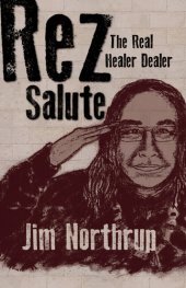 book Rez Salute: The Real Healer Dealer