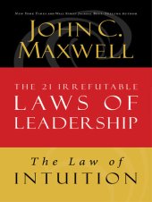 book The Law of Intuition: Lesson 8 from The 21 Irrefutable Laws of Leadership