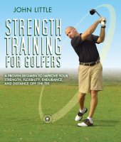 book Strength Training for Golfers: A Proven Regimen to Improve Your Strength, Flexibility, Endurance, and Distance Off the Tee