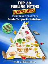 book Top 20 Fueling Myths Exposed: Endurance Planet's Guide to Sports Nutrition