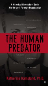 book The Human Predator: A Historical Chronicle of Serial Murder and Forensic Investigation