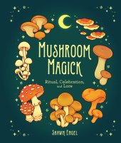 book Mushroom Magick: Ritual, Celebration, and Lore