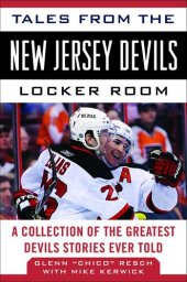 book Tales from the New Jersey Devils Locker Room: A Collection of the Greatest Devils Stories Ever Told