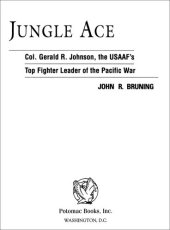 book Jungle Ace: The Story of One of the USAAF's Great Fighter Leaders, Col. Gerald R. Johnson