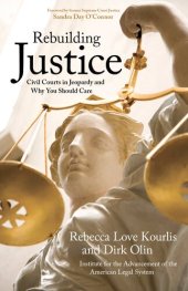 book Rebuilding Justice: Civil Courts in Jeopardy and Why You Should Care