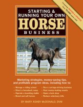 book Starting & Running Your Own Horse Business: Marketing strategies, money-saving tips, and profitable program ideas