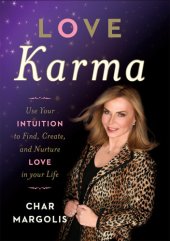 book Love Karma: Use Your Intuition to Find, Create, and Nurture Love in Your Life