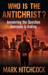 book Who Is the Antichrist?: Answering the Question Everyone Is Asking