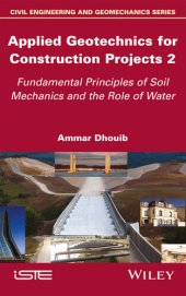 book Applied Geotechnics for Construction Projects, Volume 2: Fundamental Principles of Soil Mechanics and the Role of Water