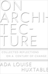 book On Architecture: Collected Reflections on a Century of Change