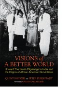 book Visions of a Better World: Howard Thurman's Pilgrimage to India and the Origins of African American Nonviolence