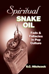 book Spiritual Snake Oil: Fads & Fallacies in Pop Culture