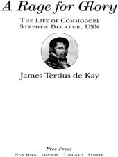 book A Rage for Glory: The Life of Commodore Stephen Decatur, USN