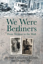 book We Were Berliners: From Weimar to the Wall