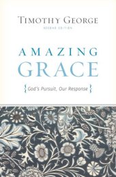 book Amazing Grace (): God's Pursuit, Our Response