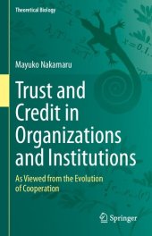 book Trust and Credit in Organizations and Institutions: As Viewed from the Evolution of Cooperation