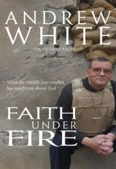 book Faith Under Fire: What the Middle East conflict has taught me about God