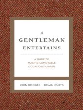 book A Gentleman Entertains Revised and Expanded: A Guide to Making Memorable Occasions Happen